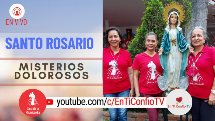 Santo Rosario Misterios Doloros / 20 de Abril del 2021