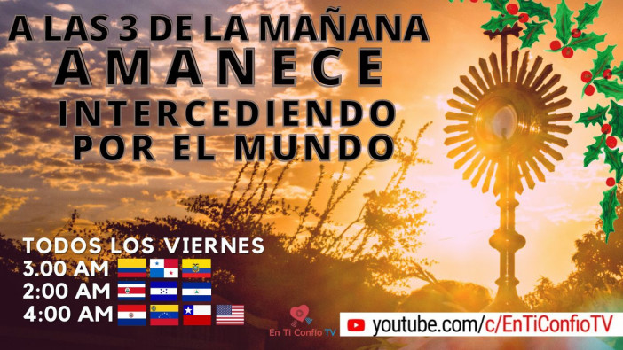 Amanece Intercediendo por el Mundo  / 20 de Diciembre del 2024