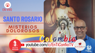 Santo Rosario Misterios Dolorosos / 20 de Julio del 2021