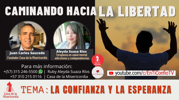 La confianza y la esperanza / Caminando hacia la libertad