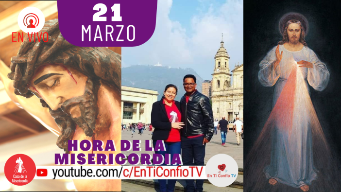 Hora de la Misericordia / 21 de Marzo del 2021