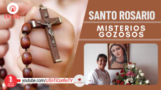 Santo Rosario Misterios Gozosos / 21 de Agosto del 2021