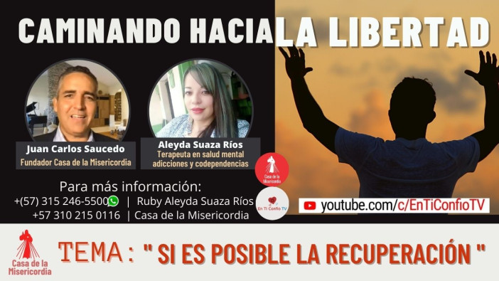 Si es posible la recuperación / Caminando hacia la libertad 