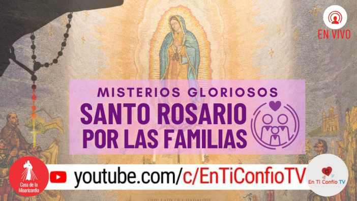 Santo Rosario por las Familias / 21 de Marzo del 2021