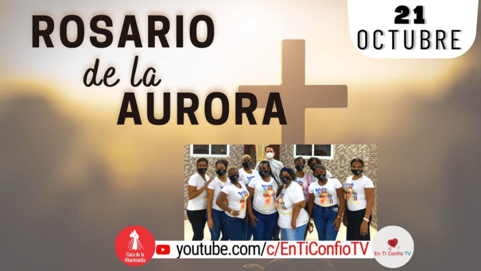 Santo Rosario de Aurora / 21 de Octubre del 2023