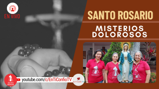 Santo Rosario Misterios Dolorosos / 21 de Septiembre del 2021