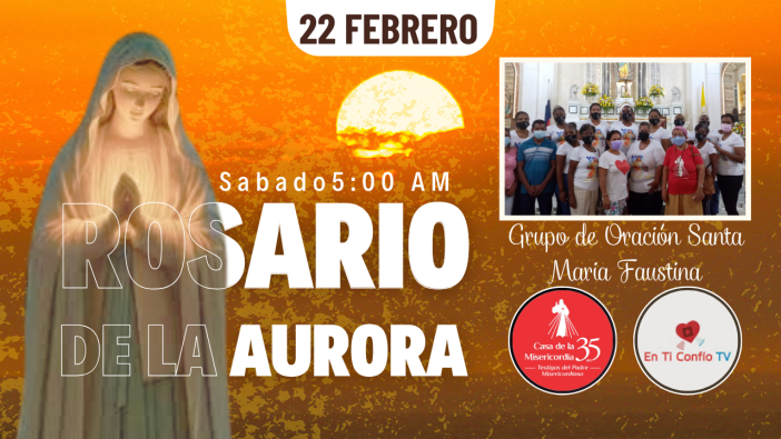 Santo Rosario de la Aurora  / 22 de Febrero del 2025