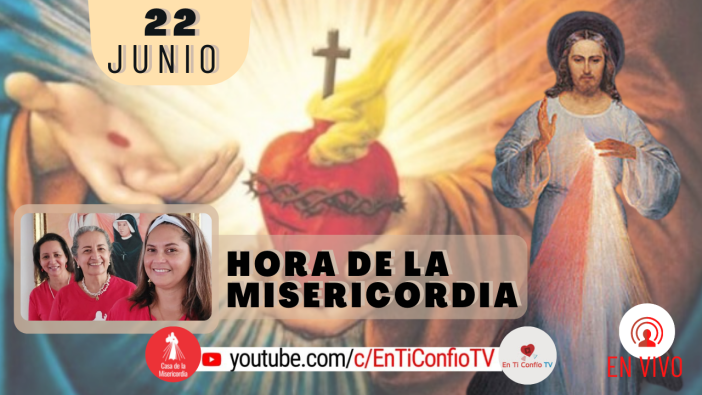 Hora de la Misericordia / 22 de Junio del 2021