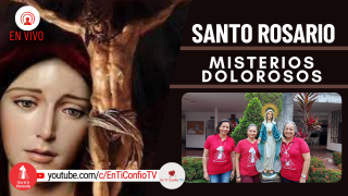 Santo Rosario Misterios  Dolorosos/ 22 de Marzo del 2022