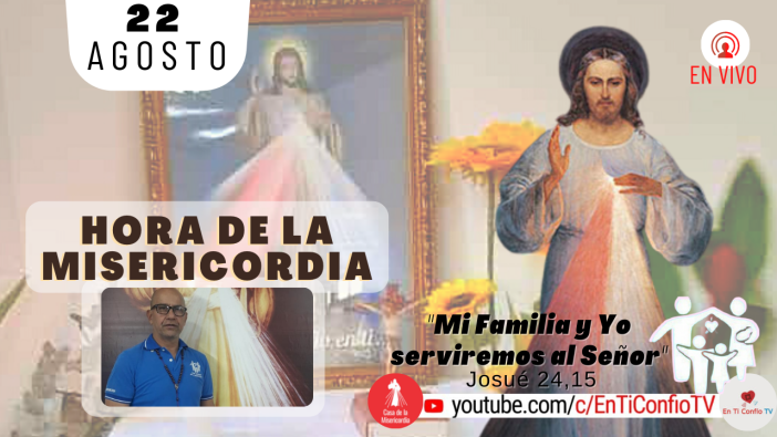 Hora de la Misericordia / 22 de Agosto del 2021