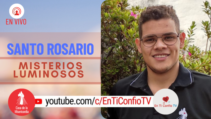 Santo Rosario Misterios Luminosos / 22 de Julio del 2021