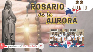 Santo Rosario de la Aurora / 22 de Junio del 2024 Santo Rosario de la Aurora / 22 de Junio del 2024
