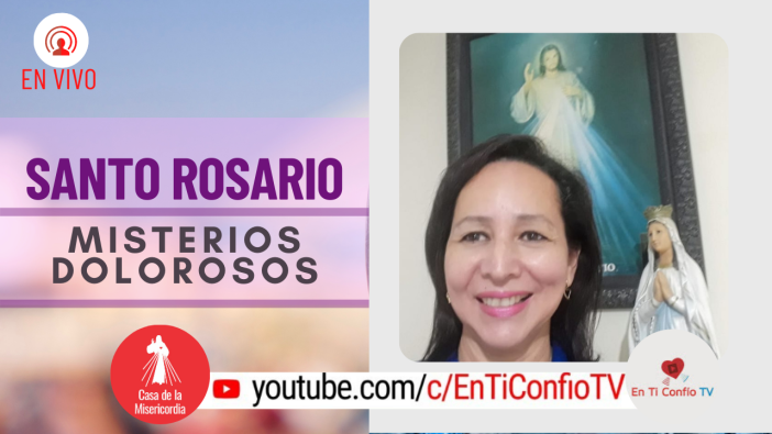 Santo Rosario Misterios Dolorosos / 23 Febrero del 2021