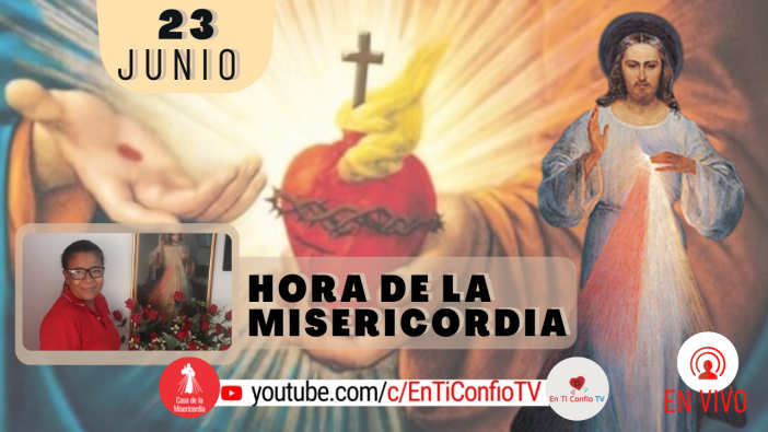 Hora de la Misericordia / 23 Junio del 2021