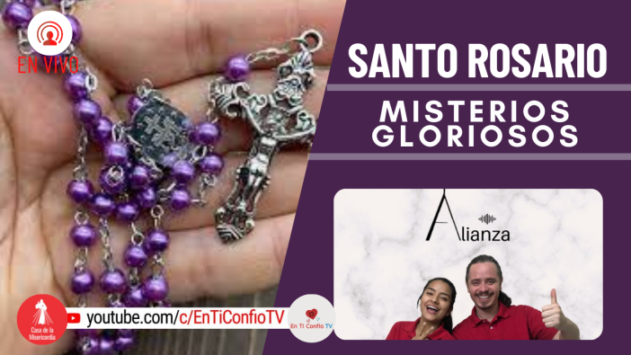 Santo Rosario Misterios Gloriosos  / 23 de Marzo del 2022