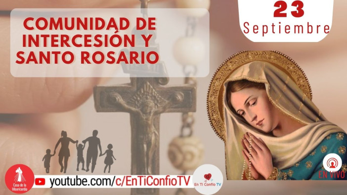 Comunidad de Intercesión y Santo Rosario / 23 de Septiembre del 2023