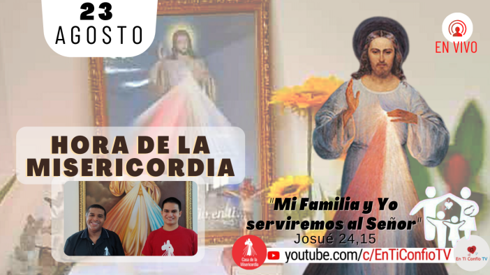 Hora de la Misericordia / 23 de Agosto del 2021