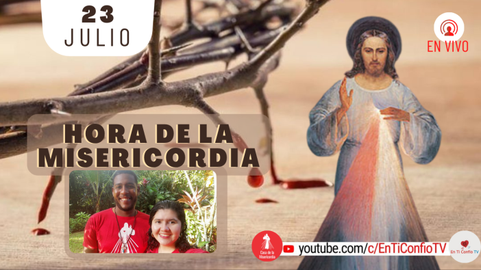 Hora de la Misericordia / 23 de Julio del 2021