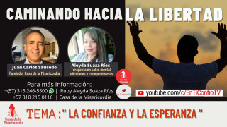 La confianza y la esperanza / Caminando hacia la libertad