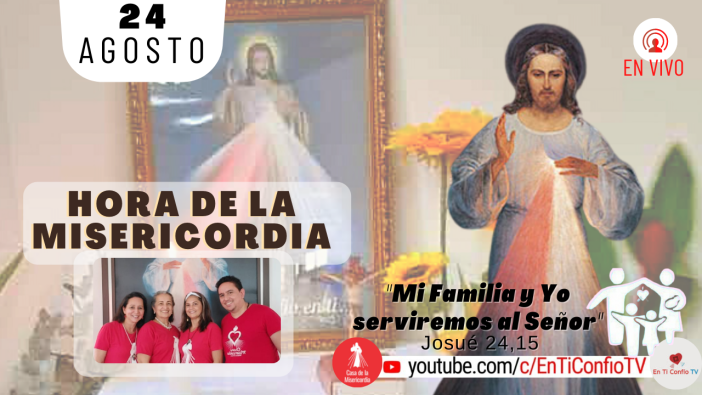 Hora de la Misericordia / 24 de Agosto del 2021