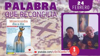Camino Diario de Oración Personal / 24 de Febrero del 2021