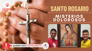 Santo Rosario Misterios Dolorosos / 24 de Septiembre del 2021