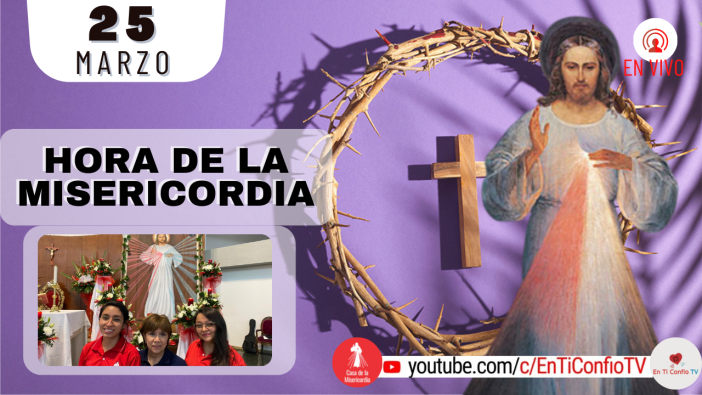 Hora de la Misericordia  / 25 de Marzo del 2022