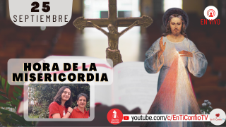 Hora de la Misericordia / 25 de Septiembre del 2021