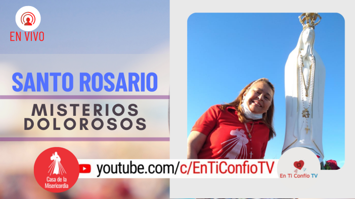 Santo Rosario Misterios Dolorosos / 25 de Junio del 2021