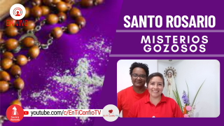 Santo Rosario Misterios Gozosos / 26 de Marzo del 2022