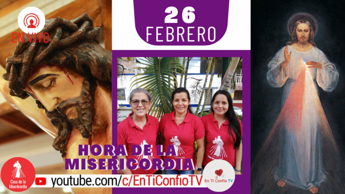 Hora de la Misericordia 26 de Febrero del 2021