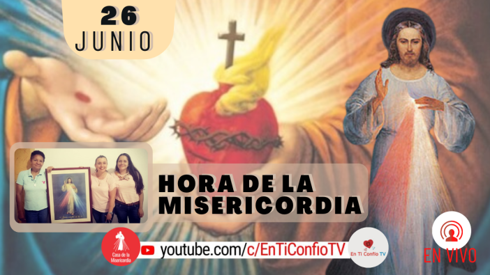 Hora de la Misericordia / 26 de Junio del 2021