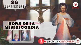 Hora de la Misericordia / 26 de Septiembre del 2021