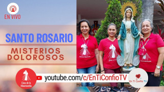 Santo Rosario Misterios Dolorosos / 27 de Julio del 2021