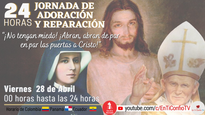 24 Horas Jornada de Adoración y Reparación Parte 2 / 28 de Abril de 2023