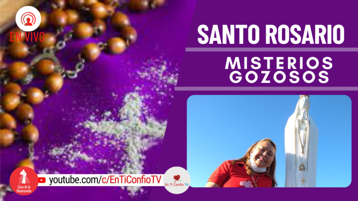 Santo Rosario Misterios Gozosos  / 28 de Marzo del 2022