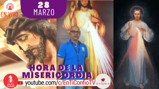 Hora de la Misericordia 28 de Marzo del 2021