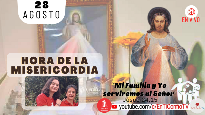Hora de la Misericordia / 28 de Agosto del 2021