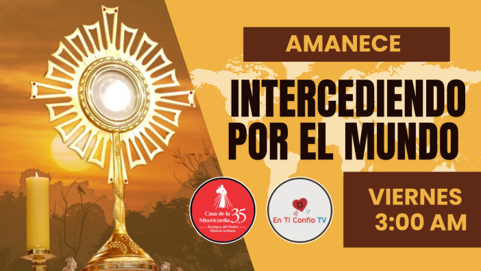 Amanece Intercediendo por el Mundo  / 28 de Febrero del 2025