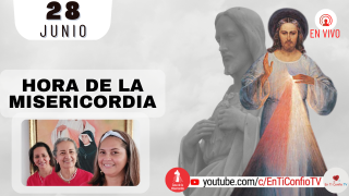 Hora de la Misericordia  / 28 de Junio del 2022