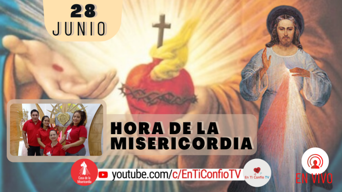 Hora de la Misericordia / 28 de Junio del 2021