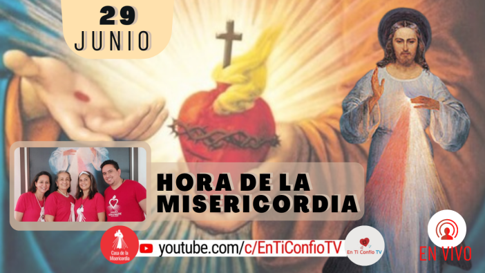 Hora de la Misericordia / 29 de Junio del 2021