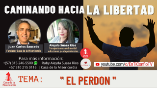 El perdón Caminando hacia la libertad 