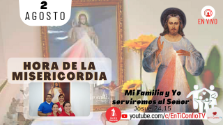 Hora de la Misericordia / 2 de Agosto del 2021