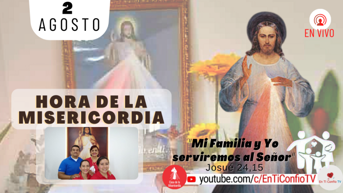 Hora de la Misericordia / 2 de Agosto del 2021