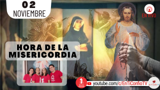 Hora de la Misericordia / 2 de Noviembre del 2021