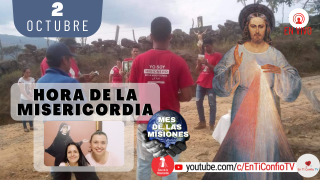 Hora de la Misericordia / 2 de Octubre del 2021