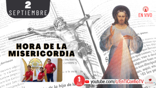 Hora de la Misericordia / 2 de Septiembre del 2021