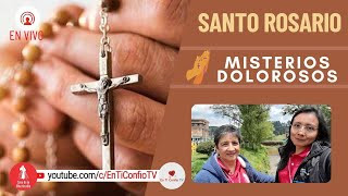 Santo Rosario Misterios  Dolorosos / 25 de Agosto del 2023