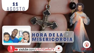 Hora de la Misericordia / 11 de Agosto del 2023